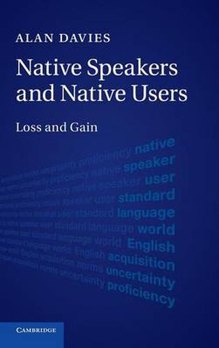 Native Speakers and Native Users: Loss and Gain