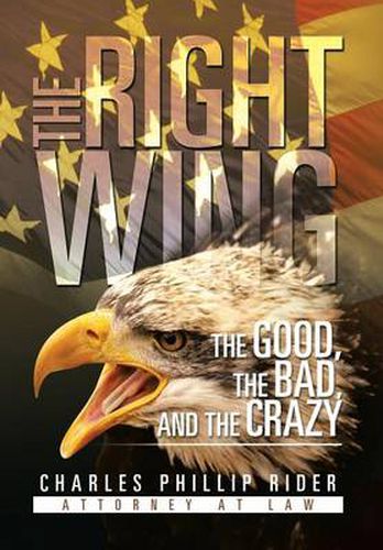 Cover image for The Right Wing: The Good, the Bad, and the Crazy