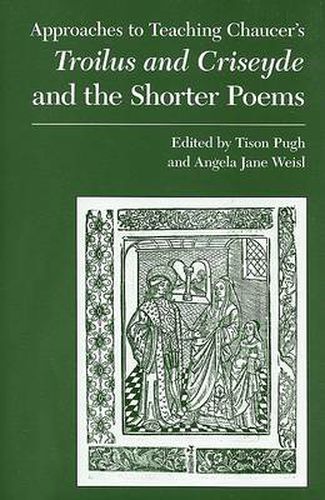 Cover image for Approaches to Teaching Chaucer's Troilus and Criseyde and the Shorter Poems