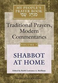 Cover image for My People's Prayer Book Vol 7: Shabbat at Home