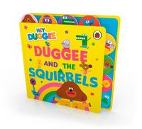 Cover image for Hey Duggee: Duggee and the Squirrels: Tabbed Board Book