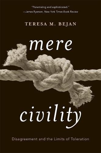 Cover image for Mere Civility: Disagreement and the Limits of Toleration
