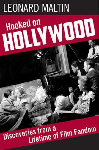 Cover image for Hooked on Hollywood: Discoveries from a Lifetime of Film Fandom