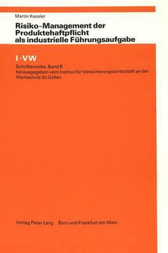 Cover image for Risiko-Management Der Produktehaftpflicht ALS Industrielle Fuehrungsaufgabe