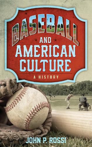 Cover image for Baseball and American Culture: A History