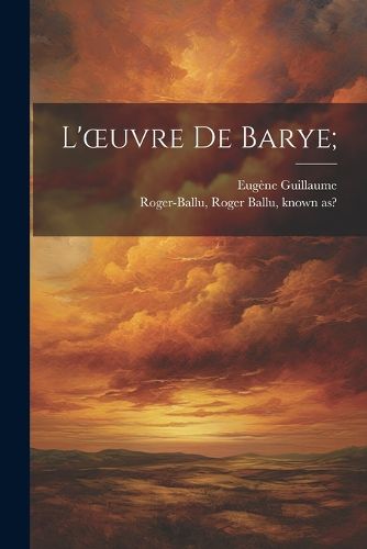 Cover image for L'oeuvre de Barye;