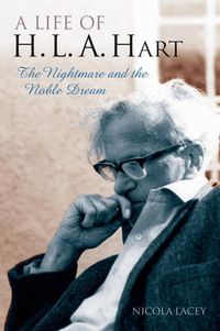 Cover image for A Life of H.L.A. Hart: The Nightmare and the Noble Dream