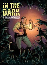 Cover image for In The Dark: A Horror Anthology