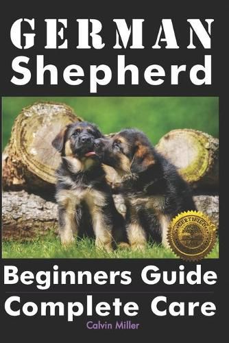 Cover image for German Shepherd Beginners Guide: Complete Care