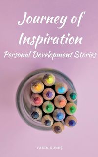 Cover image for Journey of Inspiration - Personal Development Stories