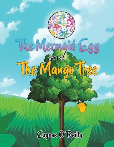 Cover image for The Mermaid Egg and The Mango Tree