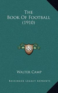 Cover image for The Book of Football (1910)