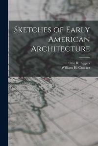 Cover image for Sketches of Early American Architecture