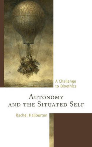 Cover image for Autonomy and the Situated Self: A Challenge to Bioethics