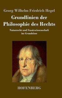 Cover image for Grundlinien der Philosophie des Rechts: Naturrecht und Staatswissenschaft im Grundrisse Zum Gebrauch fur seine Vorlesungen