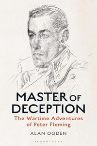 Cover image for Master of Deception: The Wartime Adventures of Peter Fleming