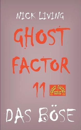 Cover image for Ghost-Factor 11: Das Boese