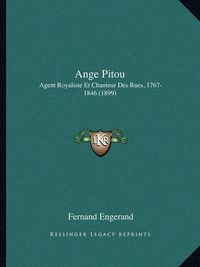 Cover image for Ange Pitou: Agent Royaliste Et Chanteur Des Rues, 1767-1846 (1899)