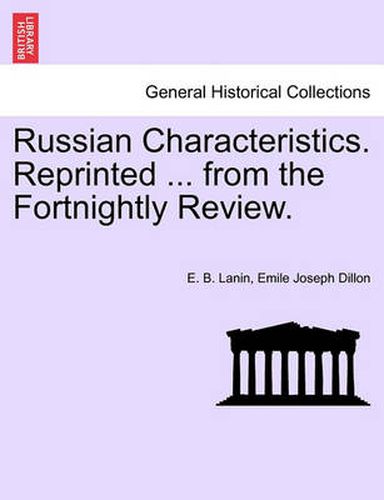 Cover image for Russian Characteristics. Reprinted ... from the Fortnightly Review.