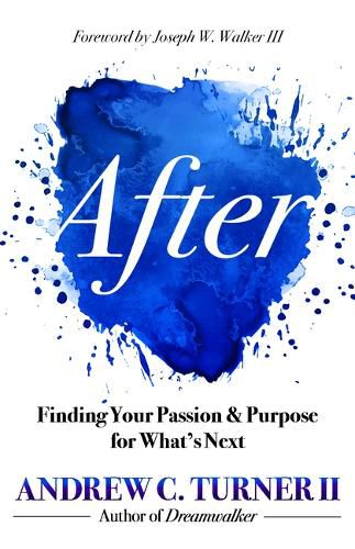 Cover image for After: Finding Your Passion and Purpose for What's Next