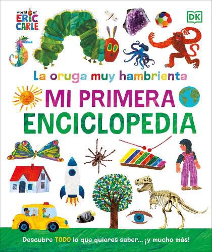 Cover image for La oruga muy hambrienta (The Very Hungry Caterpillar's Very First Encyclopedia)