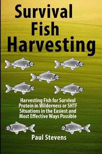 Cover image for Survival Fish Harvesting: Harvesting Fish for Survival Protein in Wilderness or SHTF Situtions in the Easiest Way Possible