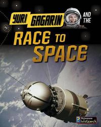 Cover image for Yuri Gagarin and the Race to Space (Adventures in Space)
