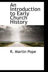 Cover image for An Introduction to Early Church History