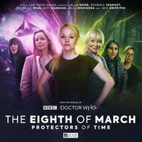 Cover image for The Worlds of Doctor: Who Special Releases - The Eighth of March 2 - Protectors of Time