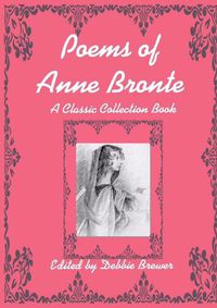 Cover image for Poems of Anne Bronte, A Classic Collection Book