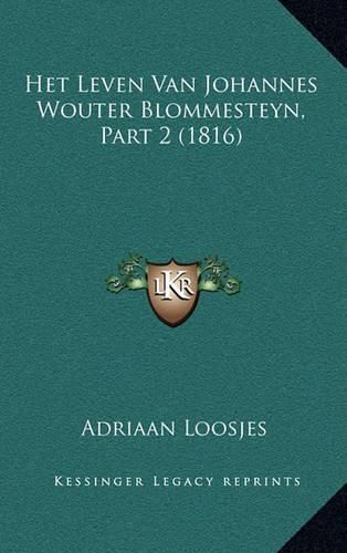 Cover image for Het Leven Van Johannes Wouter Blommesteyn, Part 2 (1816)