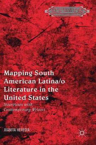 Cover image for Mapping South American Latina/o Literature in the United States: Interviews with Contemporary Writers