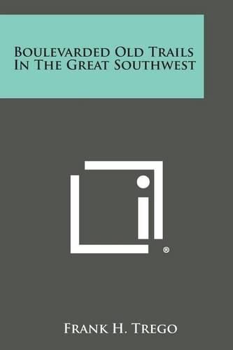 Cover image for Boulevarded Old Trails in the Great Southwest