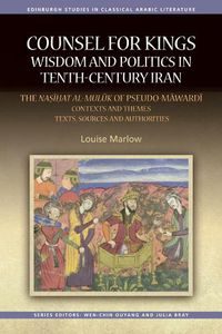 Cover image for Counsel for Kings: Wisdom and Politics in Tenth-Century Iran