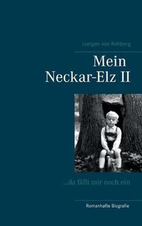 Cover image for Mein Neckar-Elz II: ...da fallt mir noch ein