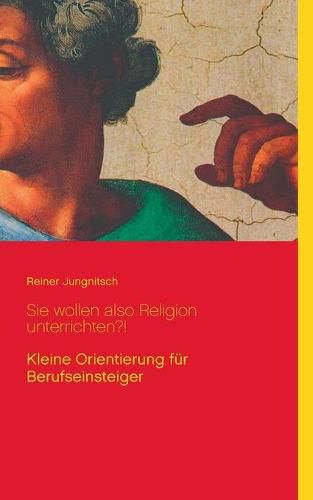 Cover image for Sie wollen also Religion unterrichten?!