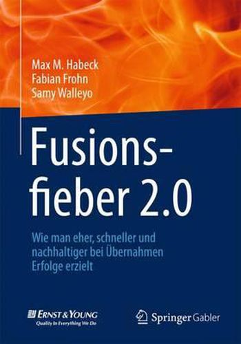 Cover image for Fusionsfieber 2.0: Wie man eher, schneller und nachhaltiger bei UEbernahmen Erfolge erzielt