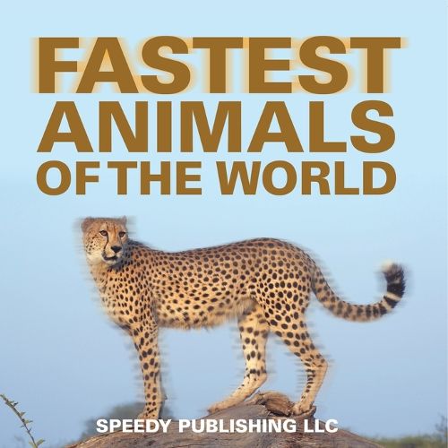 Cover image for Fastest Animals Of The World