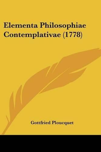 Cover image for Elementa Philosophiae Contemplativae (1778)