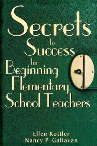 Cover image for Secrets to Success for Beginning Elementary School Teachers