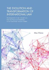 Cover image for The Evolution and Transformation of International Law: Developments in International Law, from the Peace of Westphalia to the Post-United Nations Charter