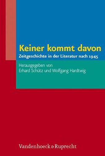 Cover image for Keiner kommt davon: Zeitgeschichte in der Literatur nach 1945