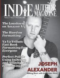 Cover image for Indie Author Magazine Featuring Joseph Alexander: Formatting manuscripts for self-published authors, Using InDesign, Vellum, and Affinity to format your novel, and preparing print and ebooks for upload and sale.