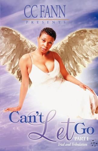 Cover image for Can't Let Go Part One the Trial and Tribulation