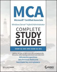 Cover image for MCA Windows Server Hybrid Administrator Complete S tudy Guide with 500 Practice Test Questions: Exam AZ-800 and Exam AZ-801