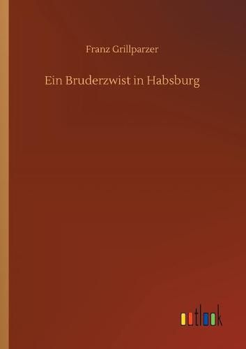 Ein Bruderzwist in Habsburg