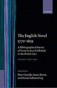 Cover image for The English Novel 1770-1829: Volume I, 1770-1799