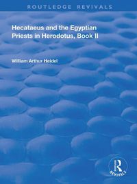 Cover image for Hecataeus and the Egyptian Priests in Herodotus, Book II: American Academy of Arts and Sciences, Memoirs, V18, Part 2