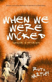 Cover image for When We Were Wicked: Short Memoirs and Stories