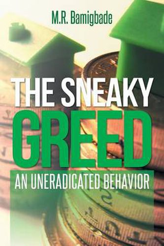 Cover image for The Sneaky Greed: An Uneradicated Behavior